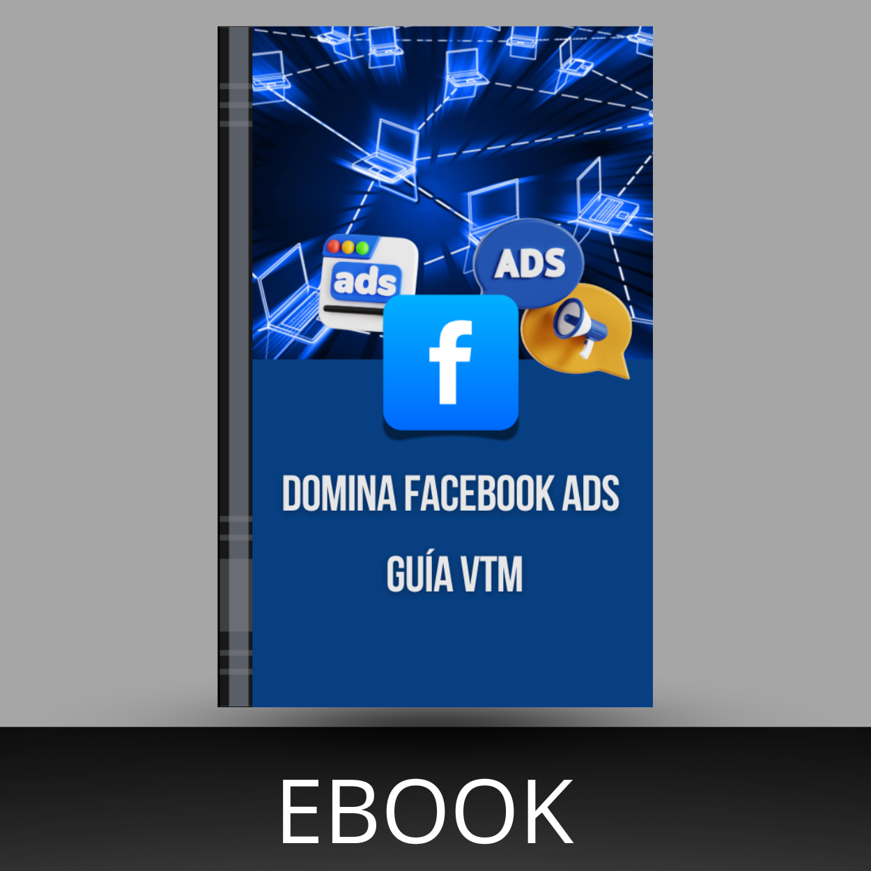 Domina los Anuncios de Facebook: Guía Definitiva de VTM