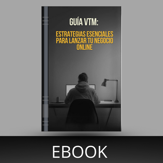 Guía VTM: Estrategias Esenciales para Lanzar tu Negocio Online